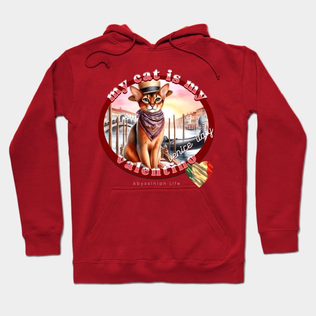 My Cat Is My Valentino Abyssinian Life 36A Hoodie by catsloveart